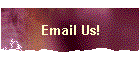 Email Us!